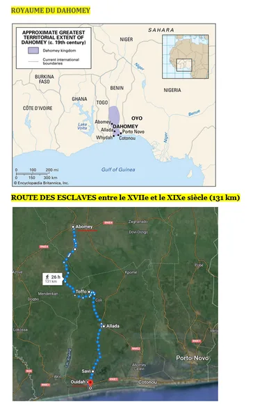Deux cartes : l’étendue du royaume du Dahomey au XIXe siècle, puis la route des esclaves d’Abomey à Ouidah, 131 km, par Toffo, Allada et Savi